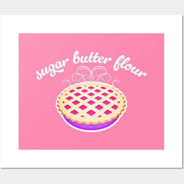 Waitress Musical - Sugar, Butter, Flour Wall Art by Mousekidoodle